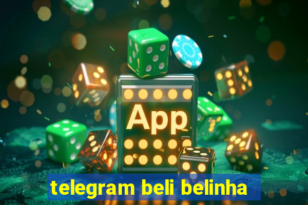 telegram beli belinha